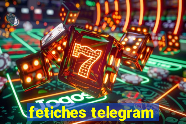 fetiches telegram