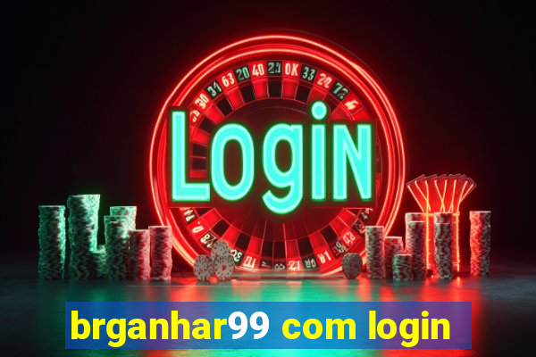 brganhar99 com login