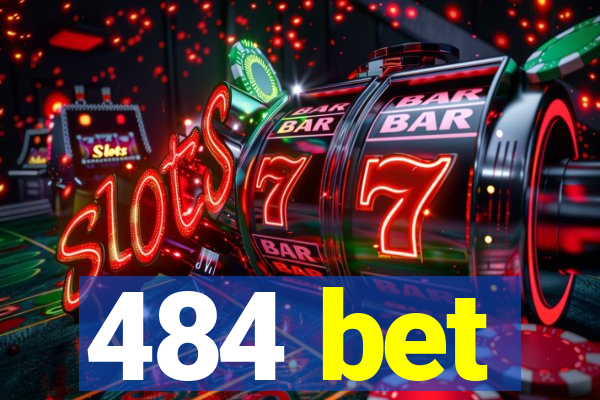 484 bet