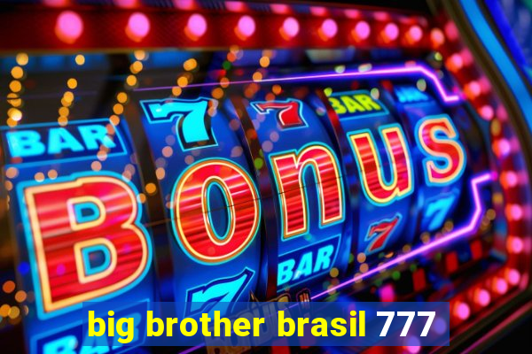 big brother brasil 777