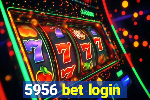 5956 bet login