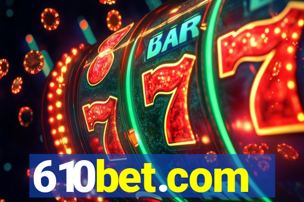 610bet.com