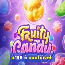 a188 é confiável