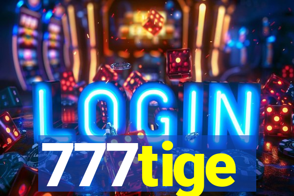 777tige