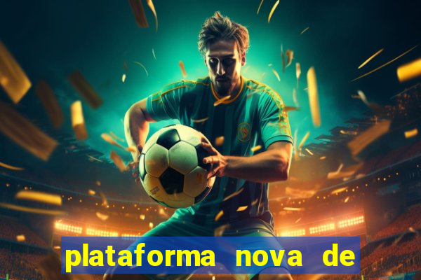 plataforma nova de jogo pagando