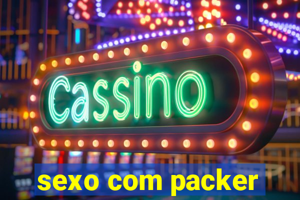 sexo com packer