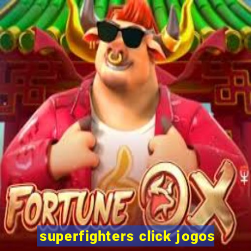 superfighters click jogos