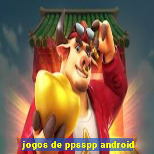 jogos de ppsspp android