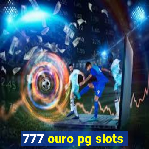 777 ouro pg slots