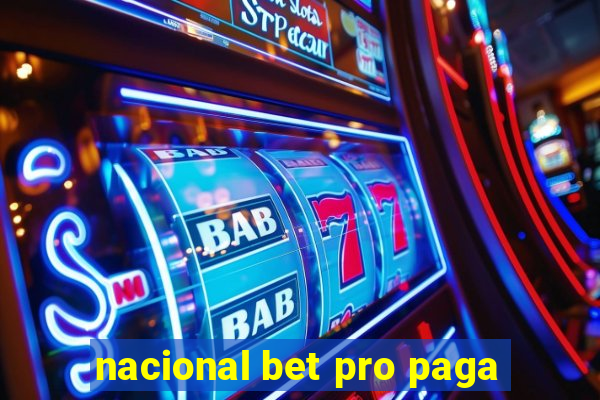 nacional bet pro paga