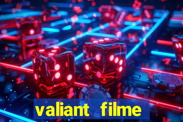 valiant filme completo dublado