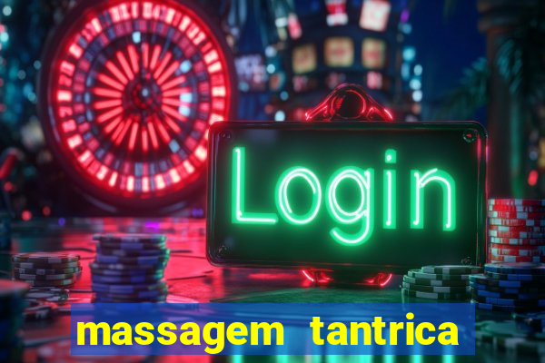 massagem tantrica perto de mim