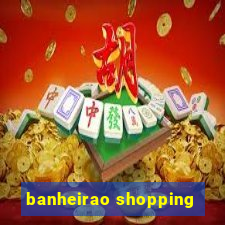 banheirao shopping