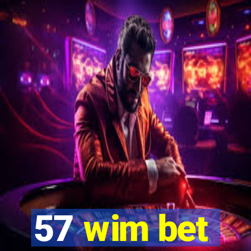 57 wim bet