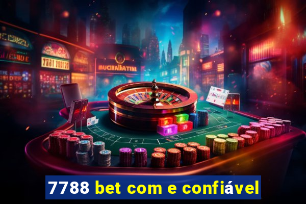 7788 bet com e confiável