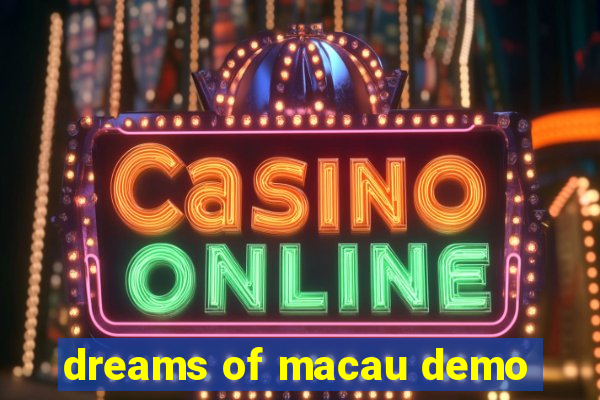 dreams of macau demo