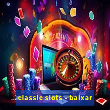 classic slots - baixar