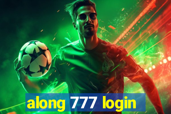 along 777 login