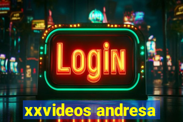 xxvideos andresa