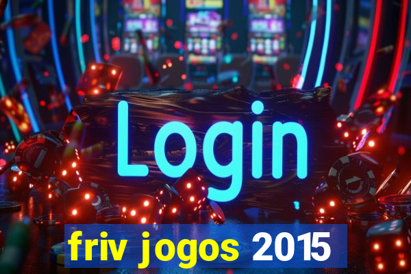 friv jogos 2015