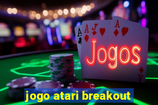 jogo atari breakout