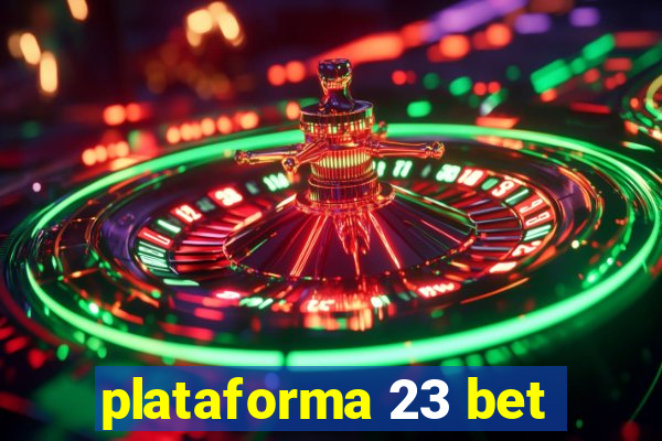 plataforma 23 bet