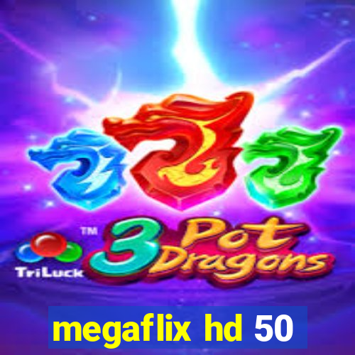 megaflix hd 50