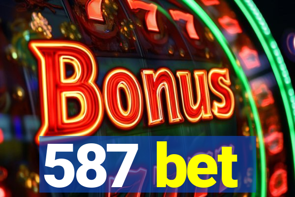 587 bet