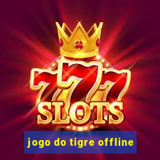 jogo do tigre offline