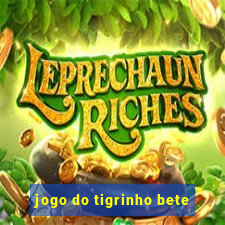 jogo do tigrinho bete