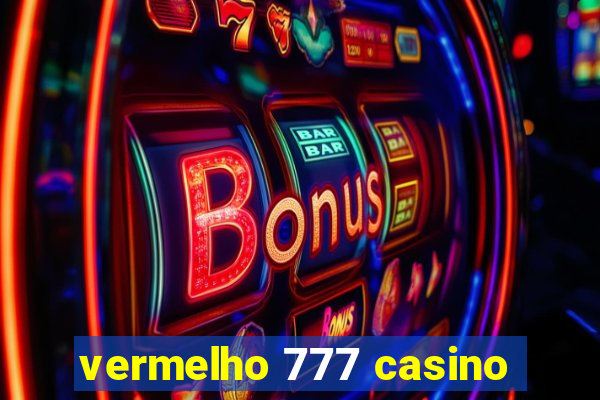 vermelho 777 casino