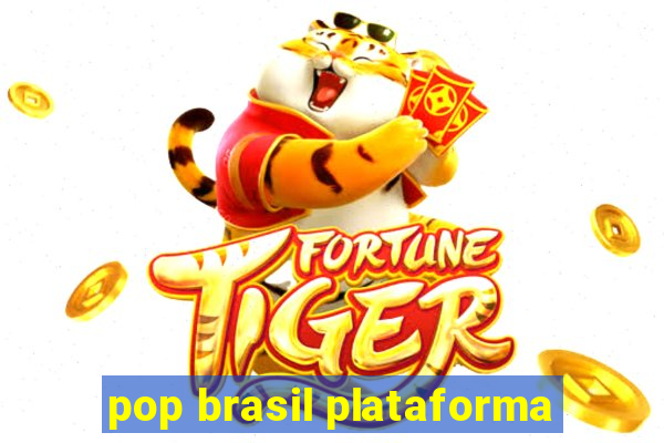 pop brasil plataforma