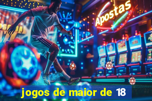 jogos de maior de 18