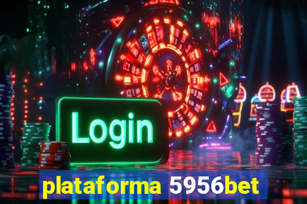 plataforma 5956bet