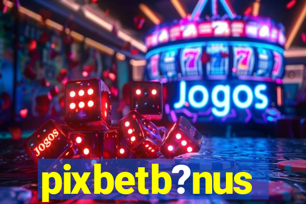 pixbetb?nus