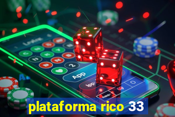 plataforma rico 33