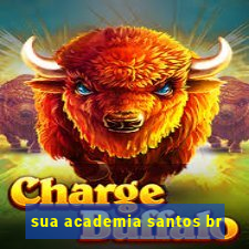 sua academia santos br