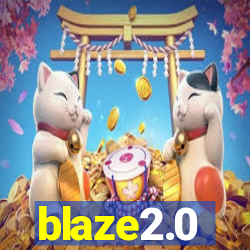 blaze2.0