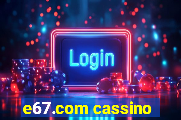 e67.com cassino