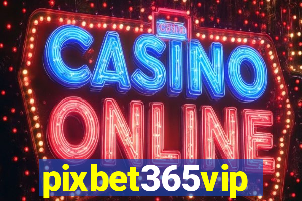 pixbet365vip