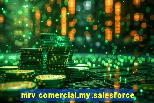 mrv comercial.my.salesforce