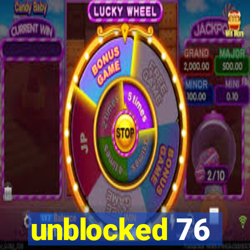 unblocked 76