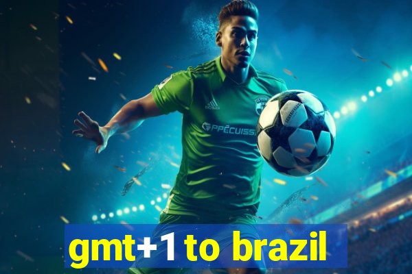 gmt+1 to brazil