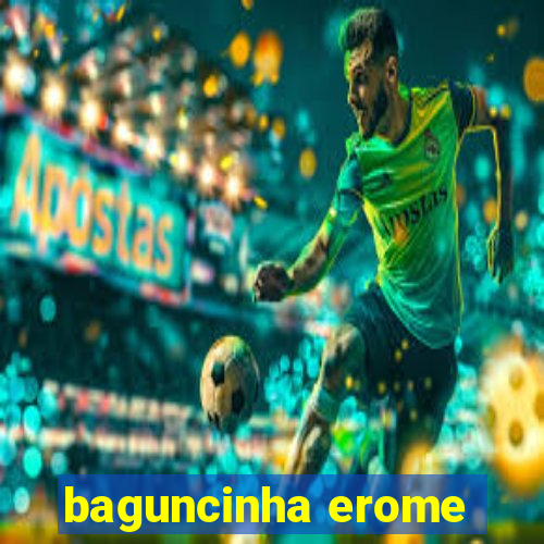 baguncinha erome