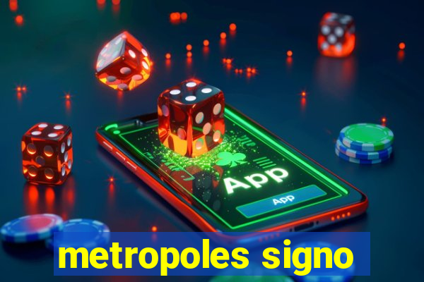 metropoles signo