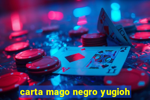 carta mago negro yugioh