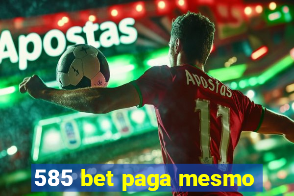 585 bet paga mesmo