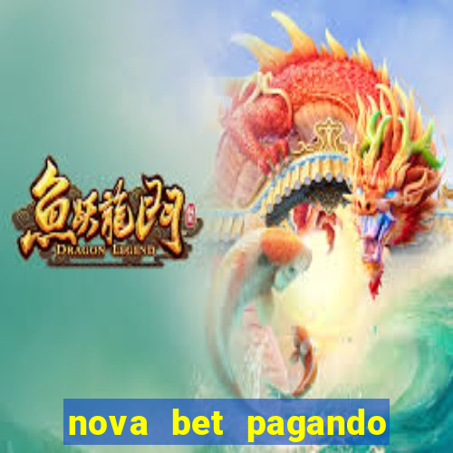 nova bet pagando no cadastro