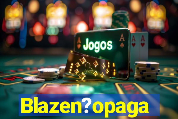 Blazen?opaga