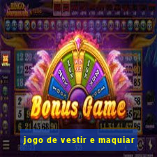 jogo de vestir e maquiar